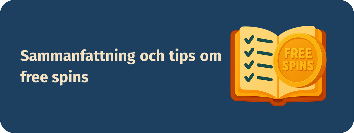 Bild med checklista och free spins-symbol som introducerar en avslutande sammanfattning och praktiska tips för hur spelare använder gratissnurr på ett smart sätt