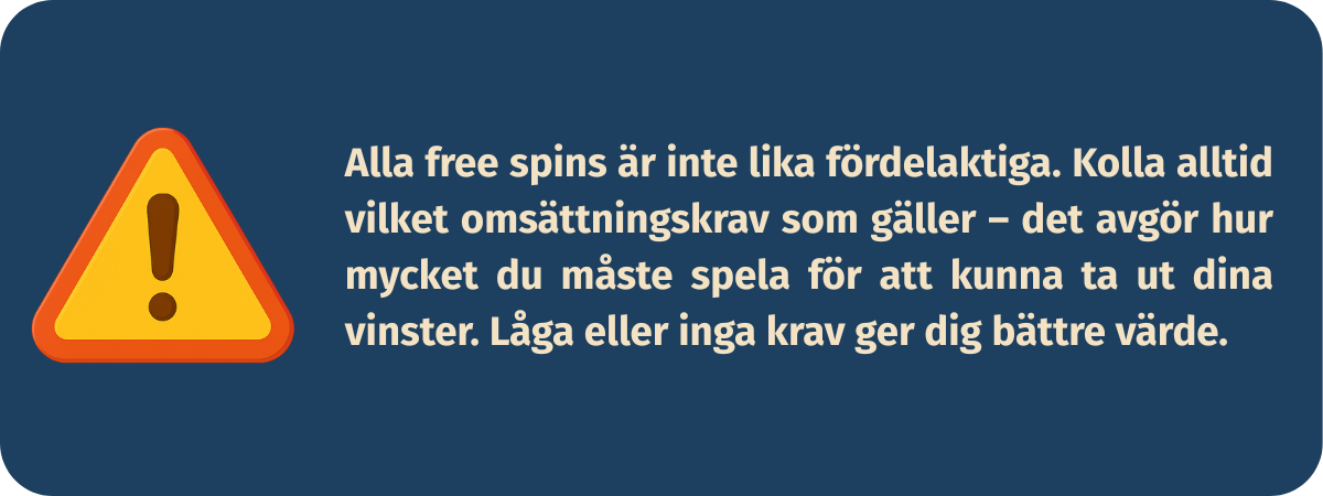 Illustration med varningstriangel och information om att inte alla free spins är lika fördelaktiga – viktigt att granska omsättningskrav innan man spelar eller försöker ta ut vinster